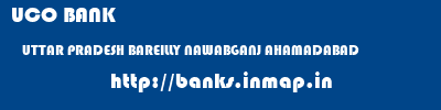 UCO BANK  UTTAR PRADESH BAREILLY NAWABGANJ AHAMADABAD  banks information 